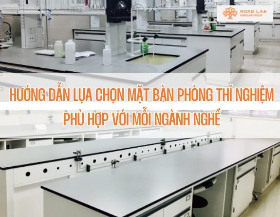 hướng dẫn lựa chọn mặt bàn thí nghiệm.jpg